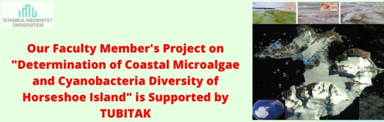 Our Faculty Member’s Project on “Determination of Coastal Microalgae and Cyanobacteria Diversity of Horseshoe Island” is Supported by TUBITAK