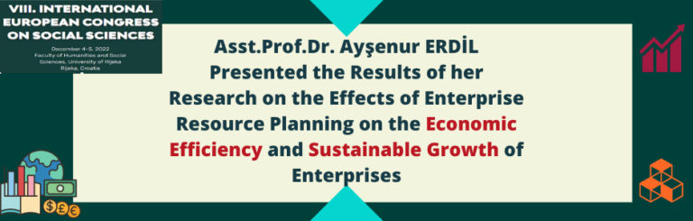 Asst.Prof.Dr. Ayşenur ERDİL Presented the Results of her Research on the Effects of Enterprise Resource Planning on the Economic Efficiency and Sustainable Growth of Enterprises
