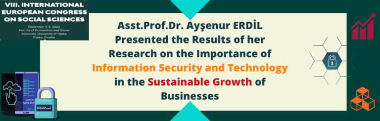 Asst.Prof.Dr. Ayşenur ERDİL Presented the Results of her Research on the Importance of Information Security and Technology in the Sustainable Growth of Businesses